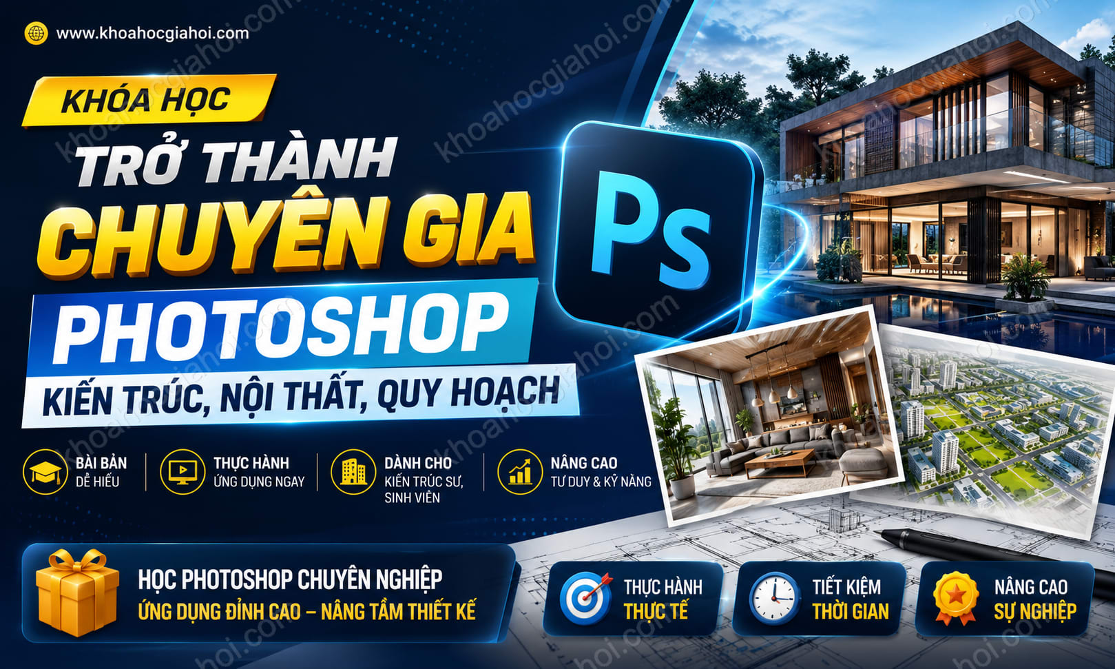 Khóa Học Trở Thành Chuyên Gia Photoshop Kiến Trúc, Nội Thất, Quy Hoạch