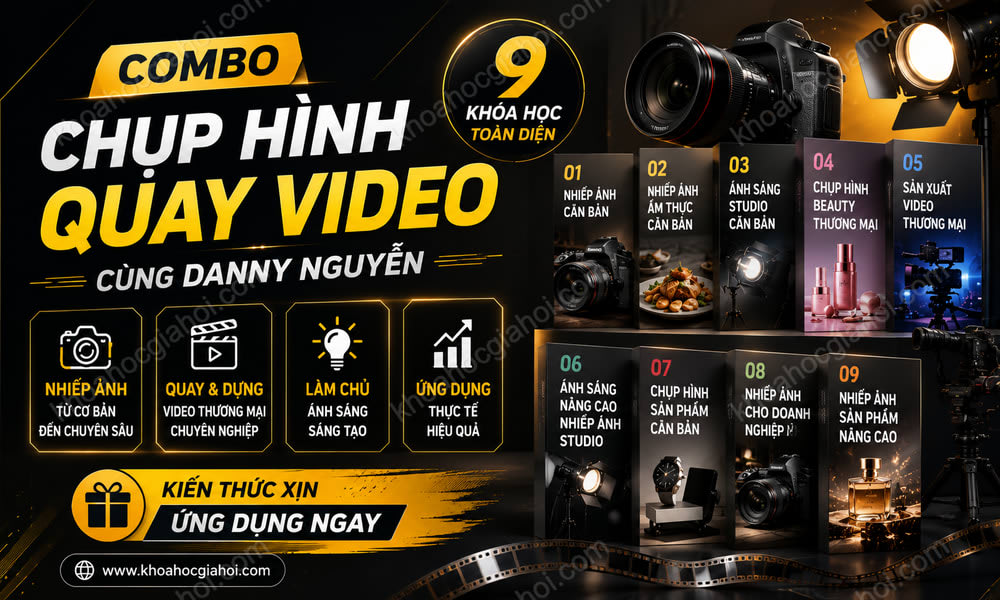 Combo Khóa Học Chụp Hình, Quay Video Cùng Danny Nguyễn
