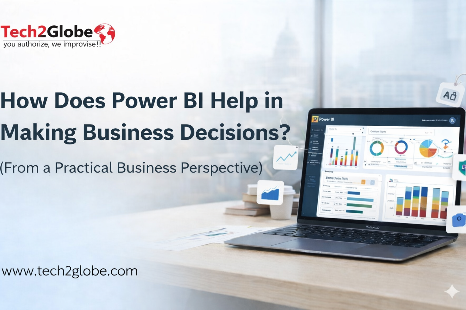 How Does Power BI Help in Making Business Decisions? (From a Practical Business Perspective)