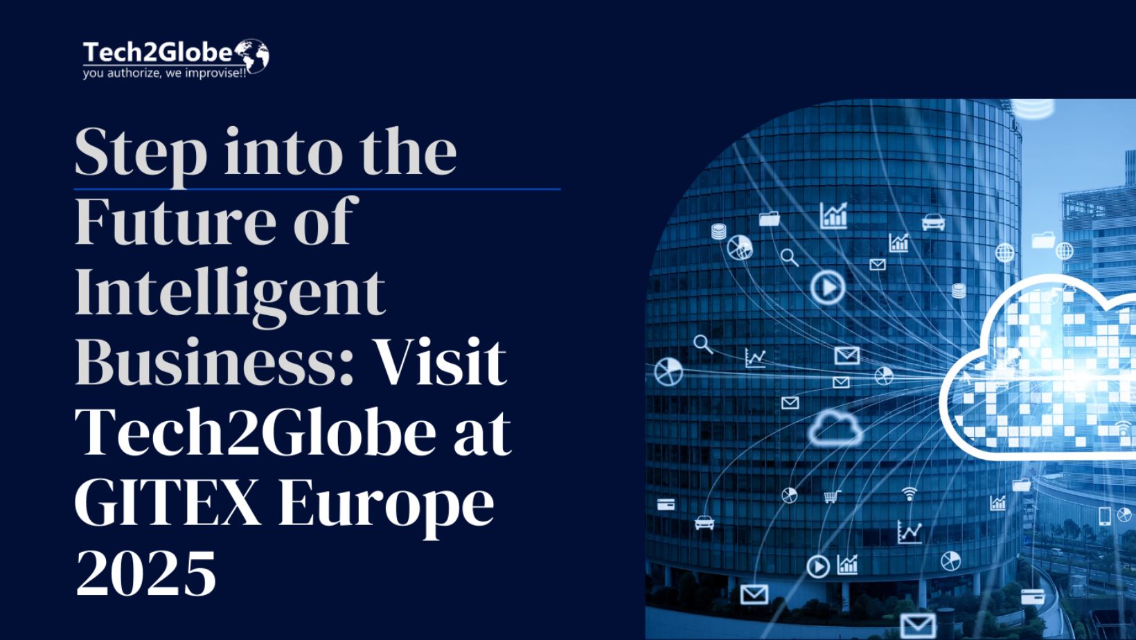 Step into the Future of Intelligent Business: Visit Tech2Globe at GITEX Europe 2025