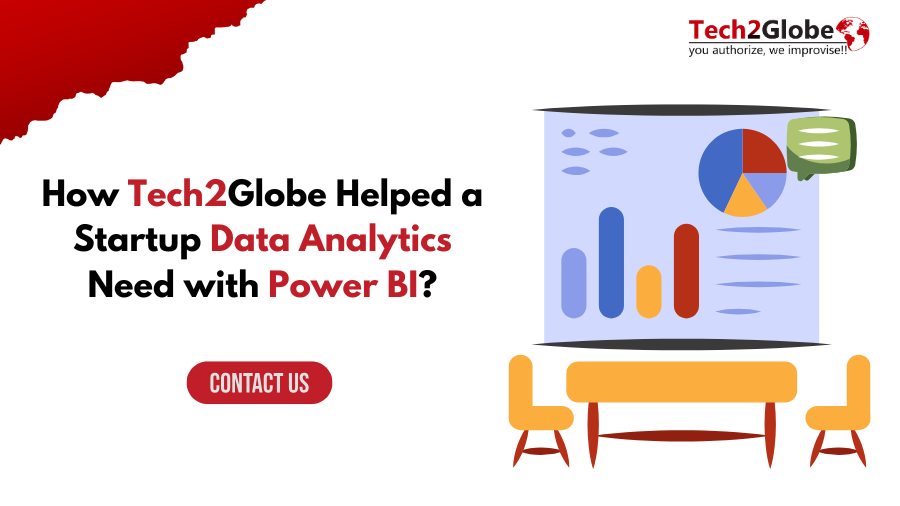 How Tech2Globe Helped a Startup Data Analytics Need with Power BI?