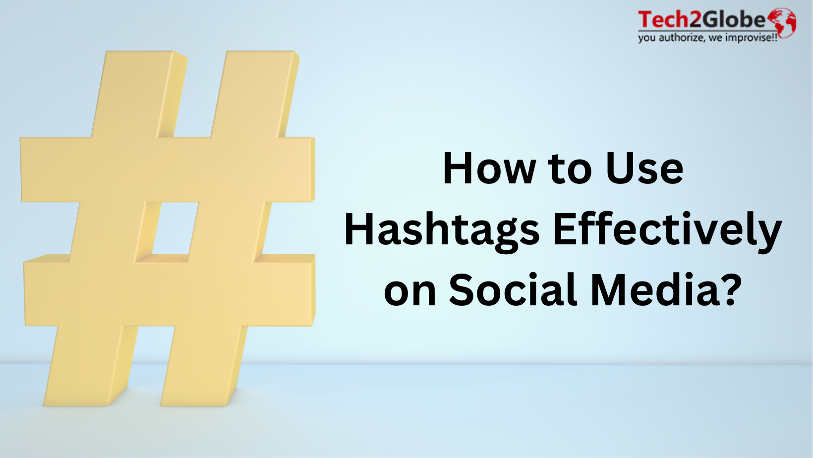 How to Use Hashtags Effectively on Social Media?