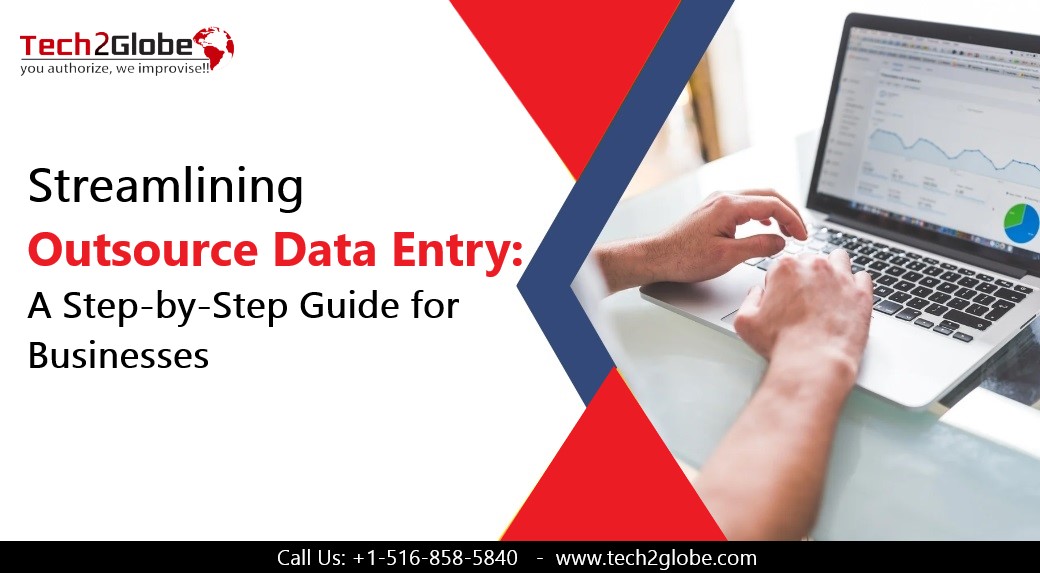 Streamlining Outsource Data Entry : A Step-by-Step Guide for Businesses