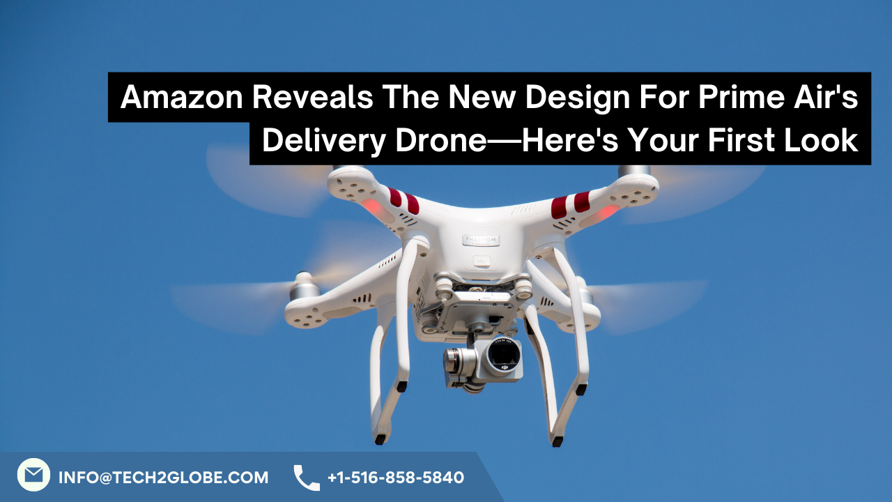 Amazon Reveals The New Design For Prime Air's Delivery Drone—Here's Your First Look