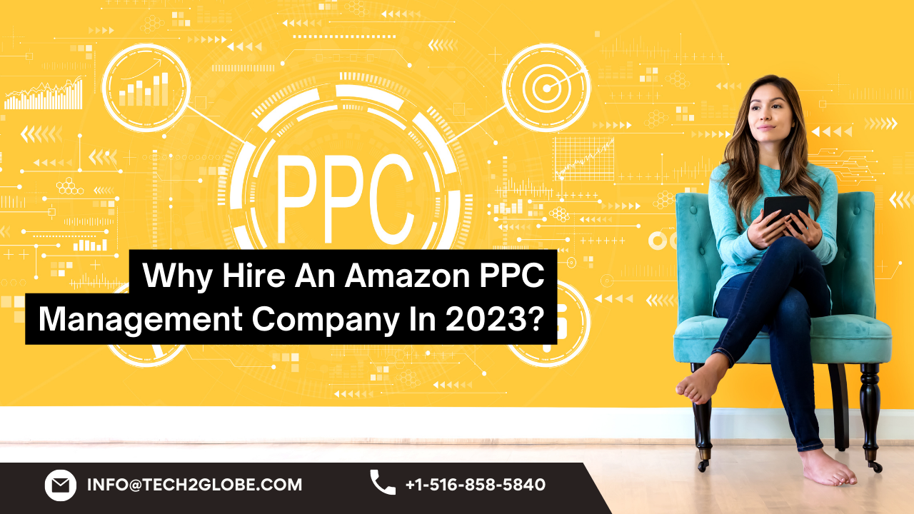 Why Hire An Amazon PPC Management Company In 2023?