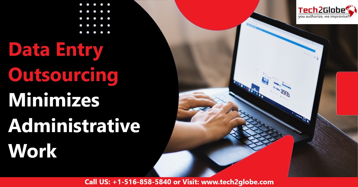 Outsource Data Entry Services Minimizes Administrative Work and Helps To Grow Your Business