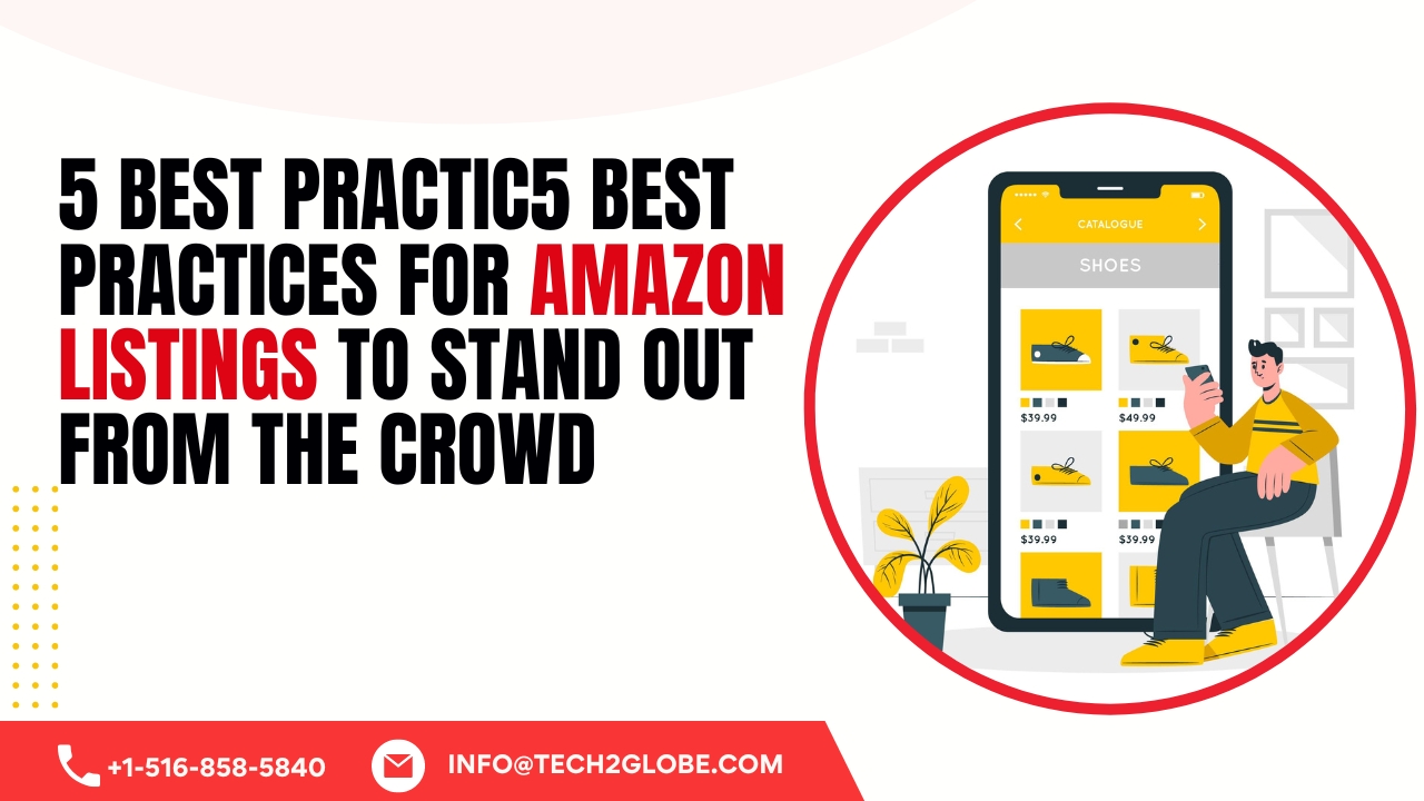 5 Best Practices For Amazon Listings To Stand Out From The Crowd