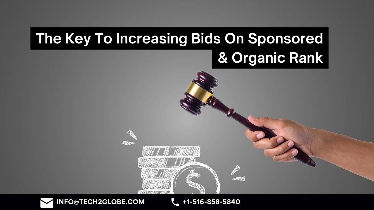 The Key To Increasing Bids On Sponsored & Organic Rank