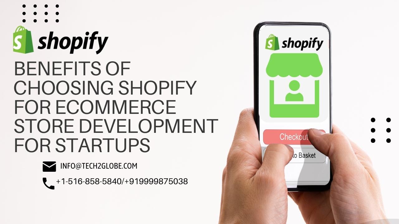 Benefits Of Choosing Shopify For Ecommerce Store Development for Startups