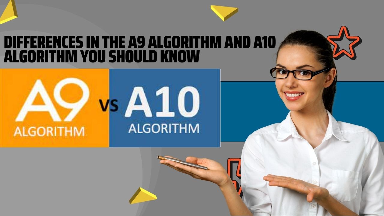 Differences In The A9 Algorithm And A10 Algorithm You Should Know
