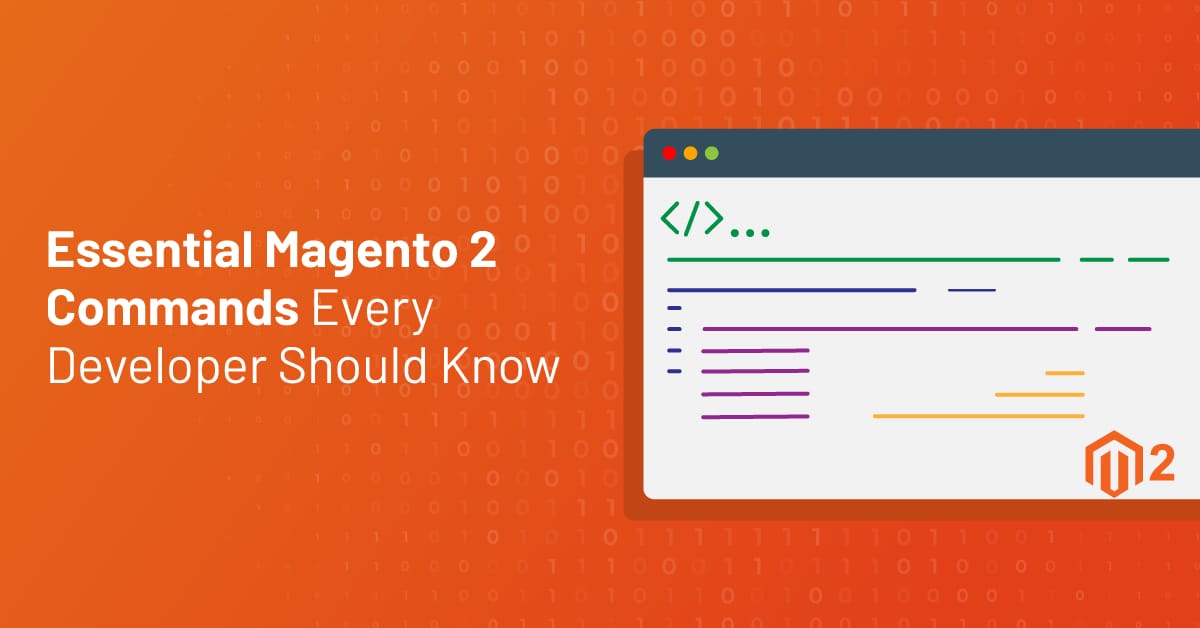 Essential Magento 2 Commands Every Developer Should Know