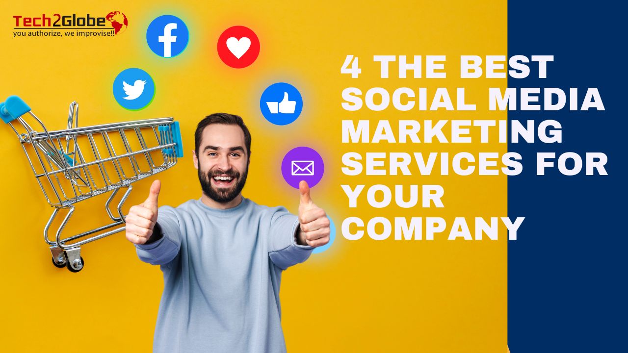 4 The Best Social Media Marketing Services For Your Company￼