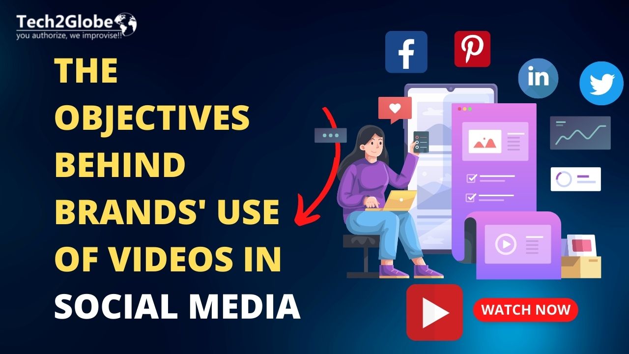 The Objectives Behind Brands' Use Of Videos In Social Media Marketing