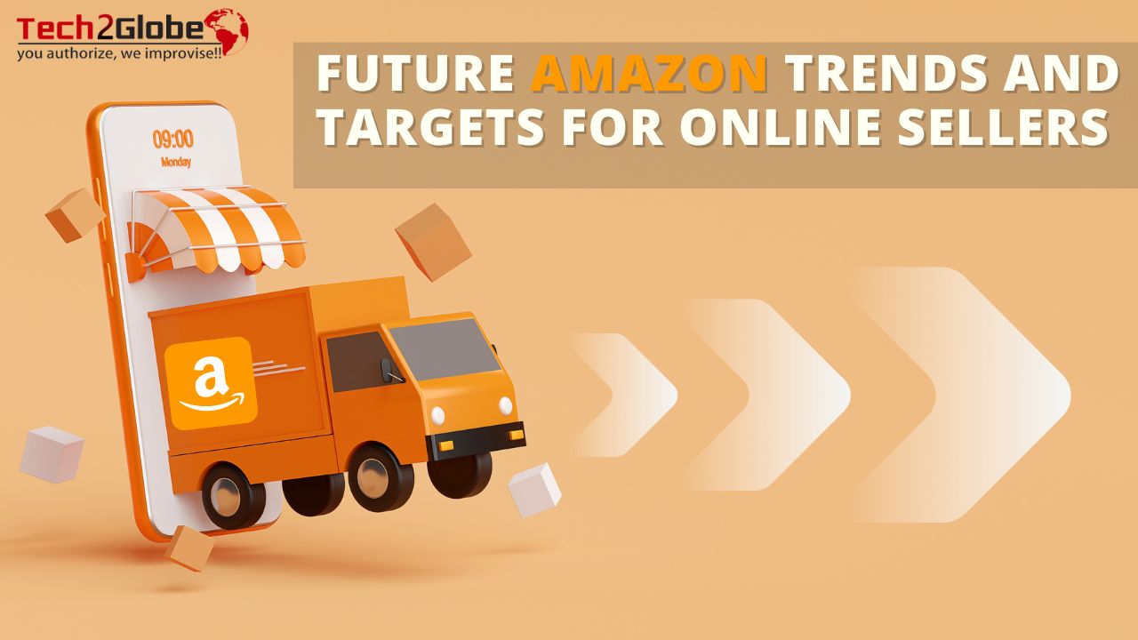 Future Amazon Trends And Targets For Online Sellers