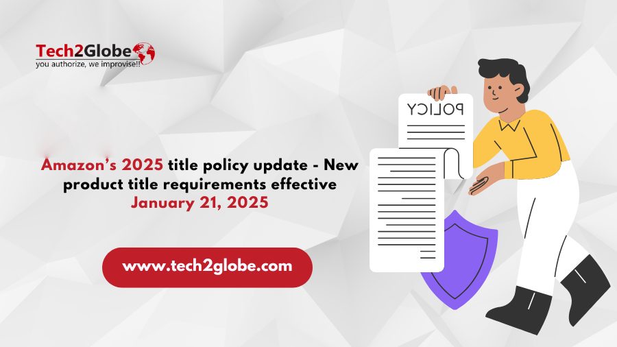 Amazon’s 2025 title policy update - New product title requirements effective January 21, 2025