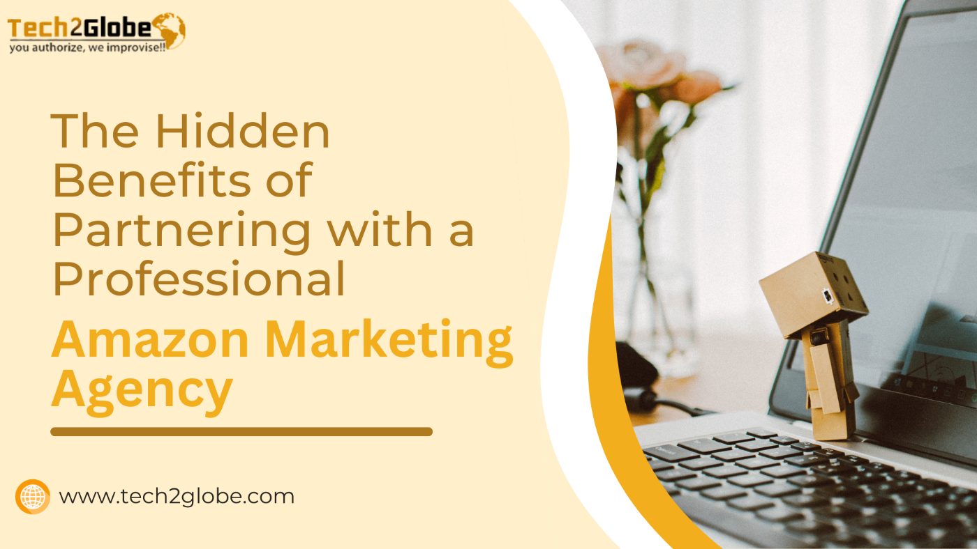 The Hidden Benefits of Partnering with a Professional Amazon Marketing Agency The Hidden Benefits of Partnering with a Professional Amazon Marketing Agency