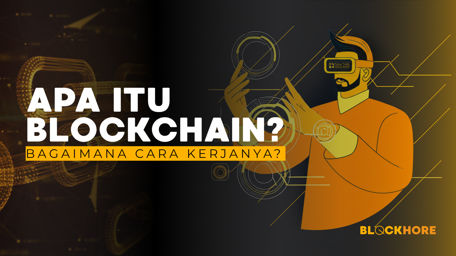 Penasaran Apa Itu Blockchain? Begini Cara Kerjanya!