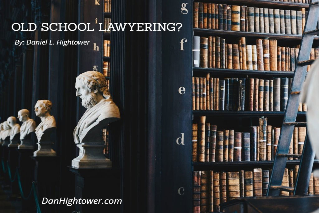 OLD SCHOOL LAWYERING?