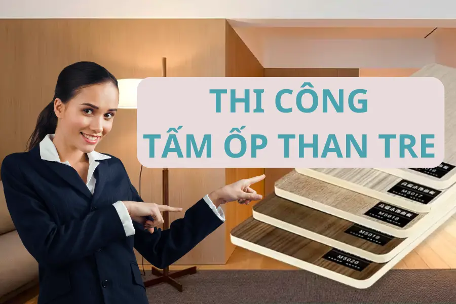 Thi công tấm ốp than tre Xu hướng thiết kế nội thất hiện đại