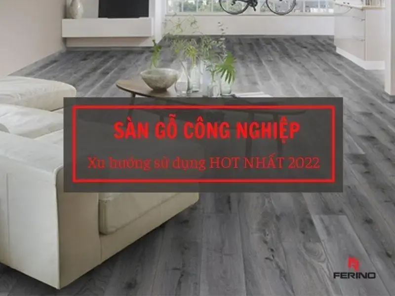 Cách chọn sàn gỗ công nghiệp dễ vệ sinh và bảo trì