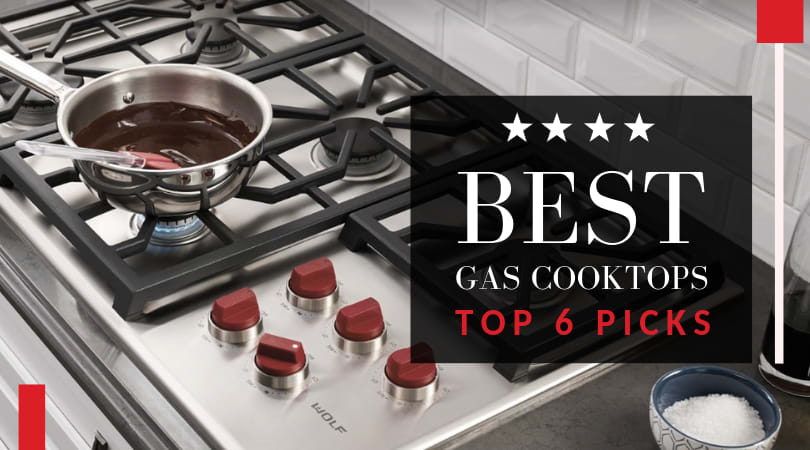 Best Gas Cooktop 2020 Review Our Top 6 Picks