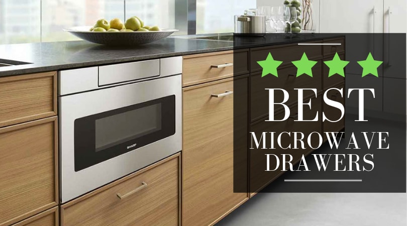 Best Microwave Drawer For 2020 The 5 Top Models Review