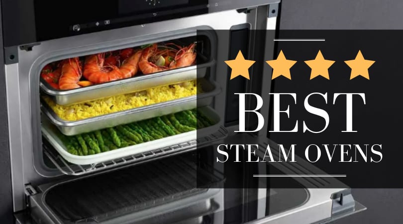 Best Steam Ovens In 2020 Which Brand Will You Choose Miele Vs