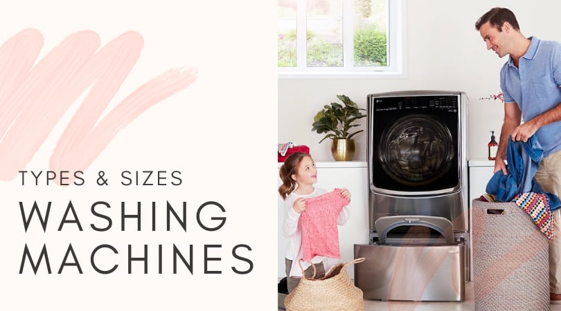 Washing Machine Types and Sizes - Front Load or Top Load?