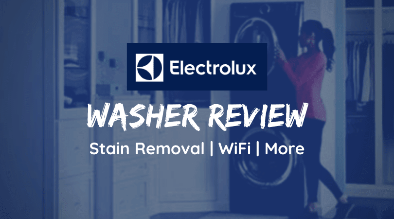 Electrolux Washer Review 2020 Best Stain Removal Wifi More Goodies