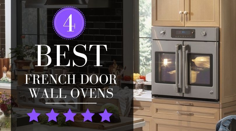 Best French Door Oven 2021 Review Our Top 4 Picks