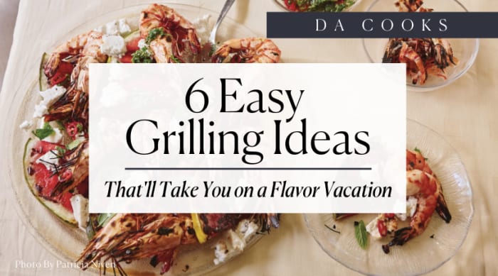 6 Easy Grilling Ideas That'll Take You on a Flavor Vacation