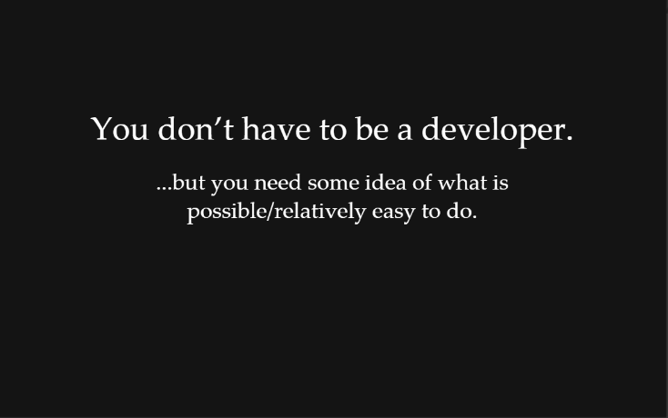 You don't have to be a developer