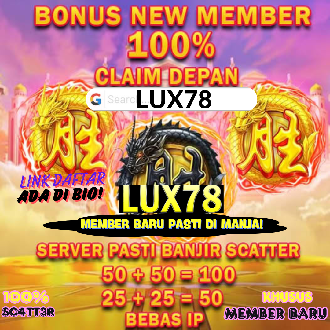 LUX78: Login Situs Game Seru dengan Bonus Sensasional, Menyala Bosku!