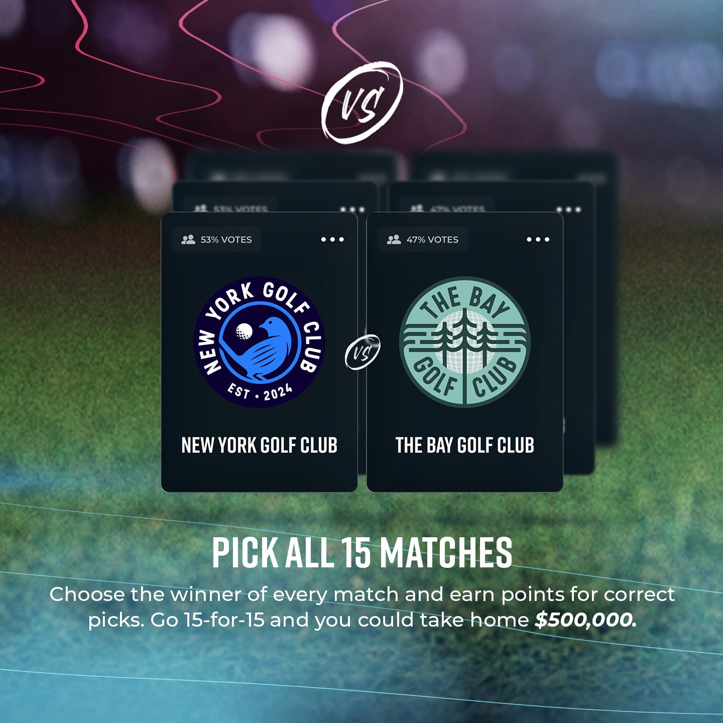 Start by picking the winner for each of the 15 regular season matches