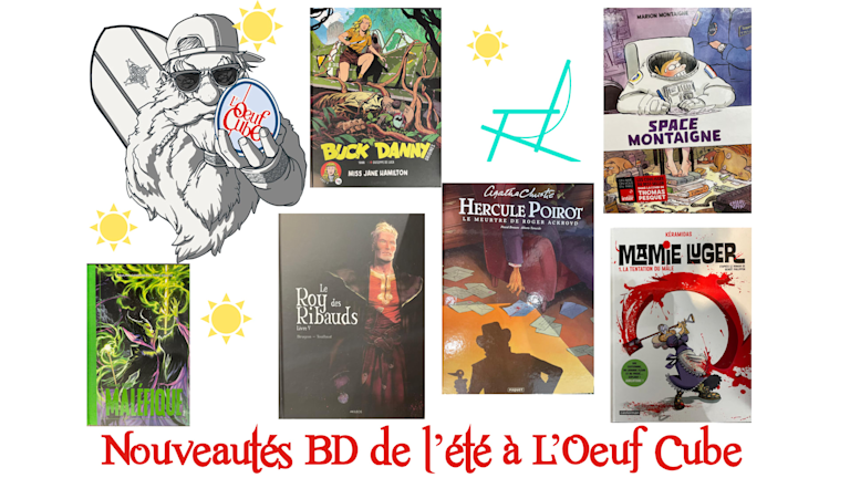 Nouveautés BD de l'été à L'Oeuf Cube