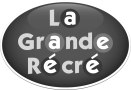 La Grande Récré