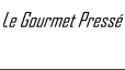 Le Gourmet Pressé