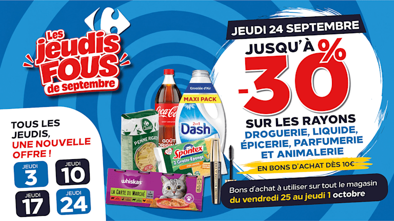 JEUDIS FOUS DE SEPTEMBRE - JEUDI 24 SUR LES RAYONS DROGUERIE, LIQUIDE, EPICERIE, PARFUMERIE ET ANIMALERIE