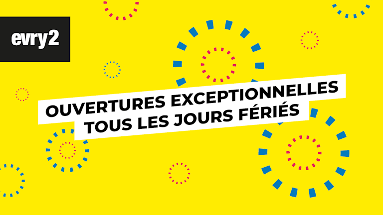 Ouvertures exceptionnelles tous les jours fériés