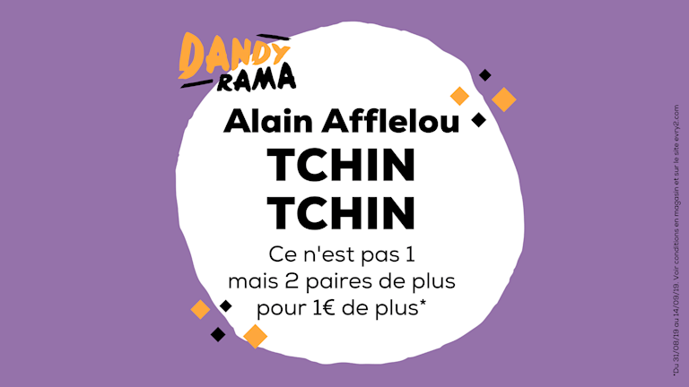 "TCHIN TCHIN Ce n'est pas 1 mais 2 paires de plus pour 1€ de plus*"