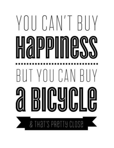 you-cant-buy-happiness-but-you-can-buy-a-bicycle-and-thats-pretty-close