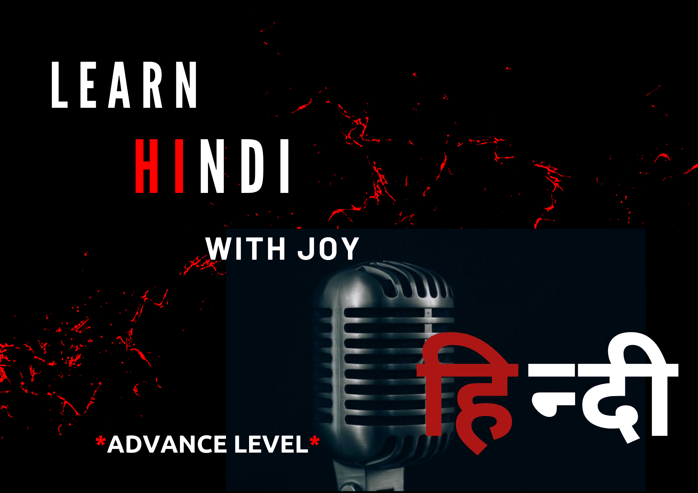 LEARN AND IMPROVE HINDI WITH JOY – ADVANCE LEVEL