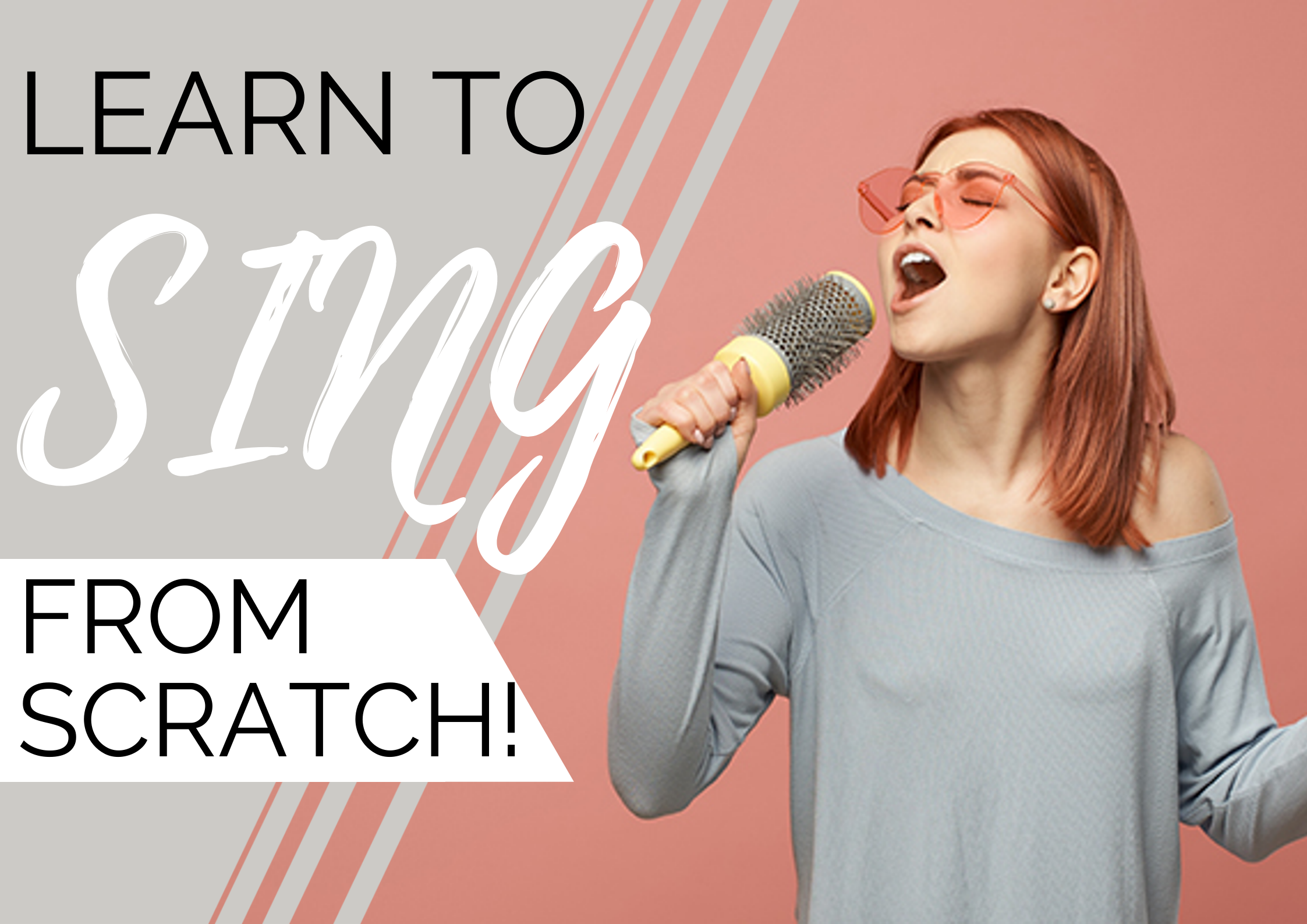 LEARN TO SING FROM SCRATCH