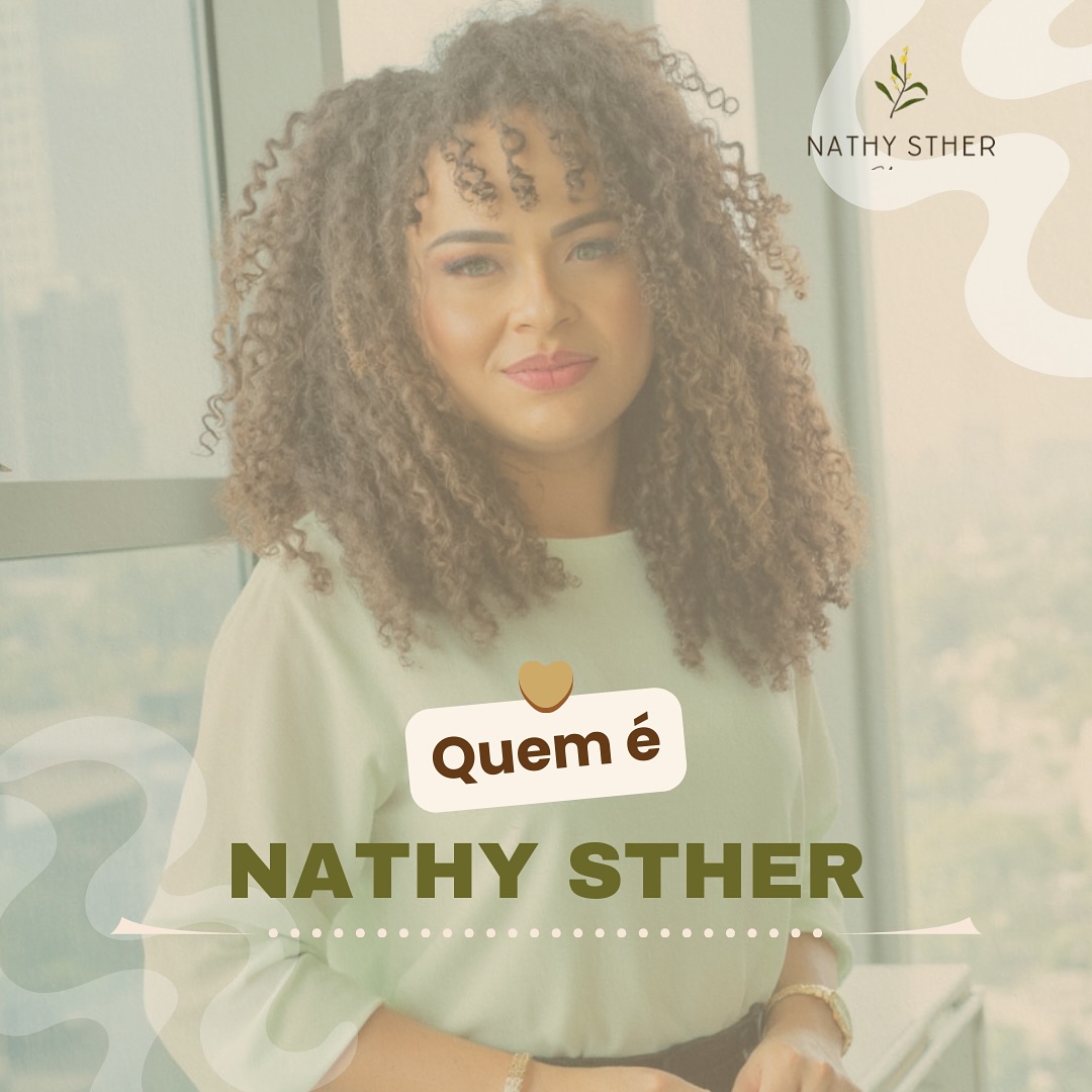 🌿✨ Quem é Nathy Sther?
Sou terapeuta capilar naturalista há