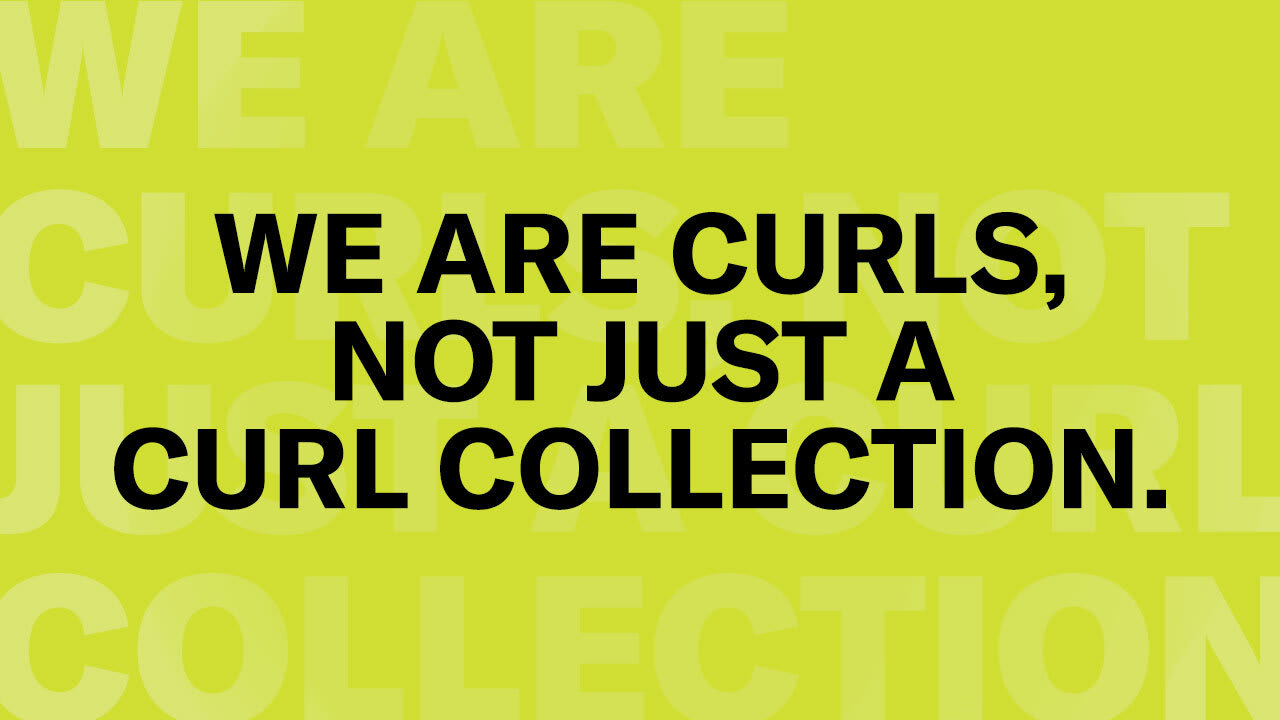 We are curls, not just a curl collection.