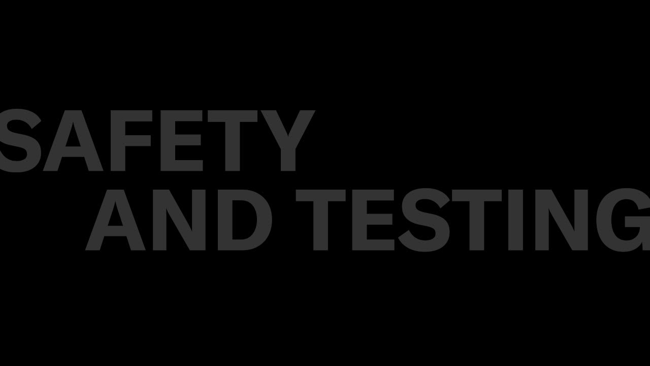 Safety and Testing