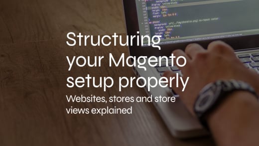 Magento Store Hierarchy: Website vs Store vs Store View Explained