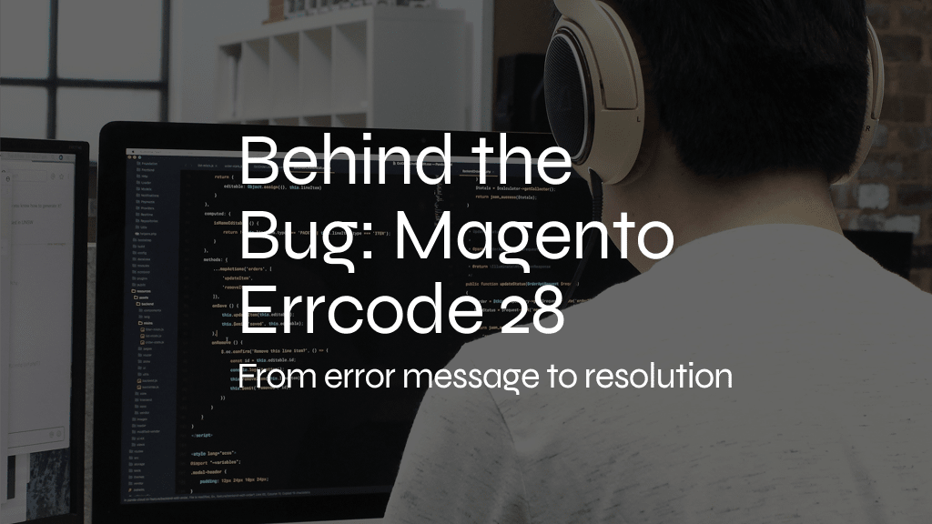 Behind the Bug: Magento Errcode 28