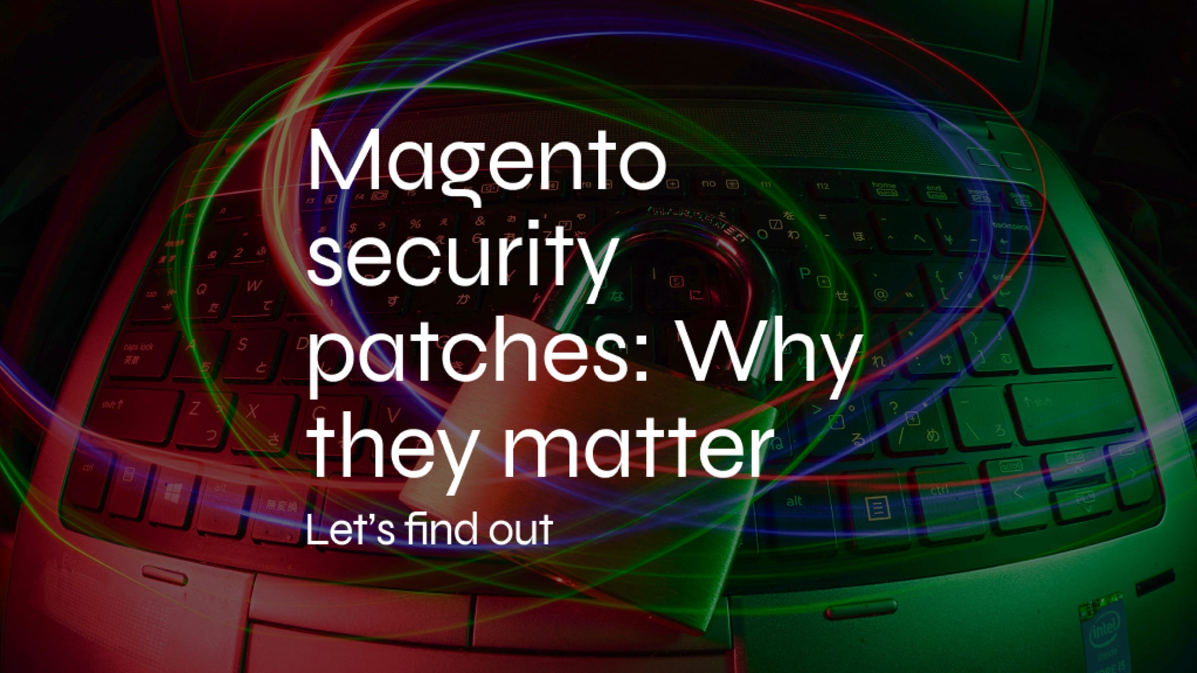 What Are Security Patches, and Why Does My eCommerce Website Need So Many?
