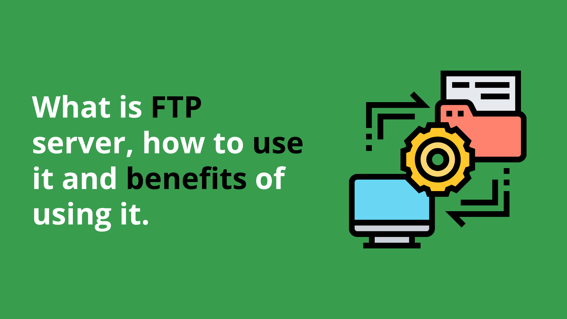 What is FTP Server and how to use it.